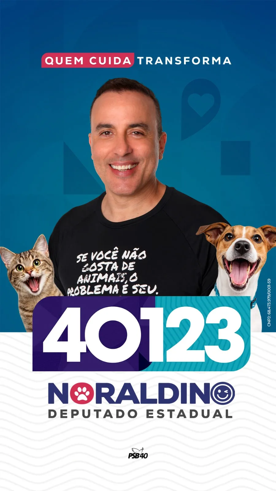 Arte vertical de tela cheia com Noraldino Jr. entre um gato e um cachorro, a frase “Quem cuida transforma” e o número 40123